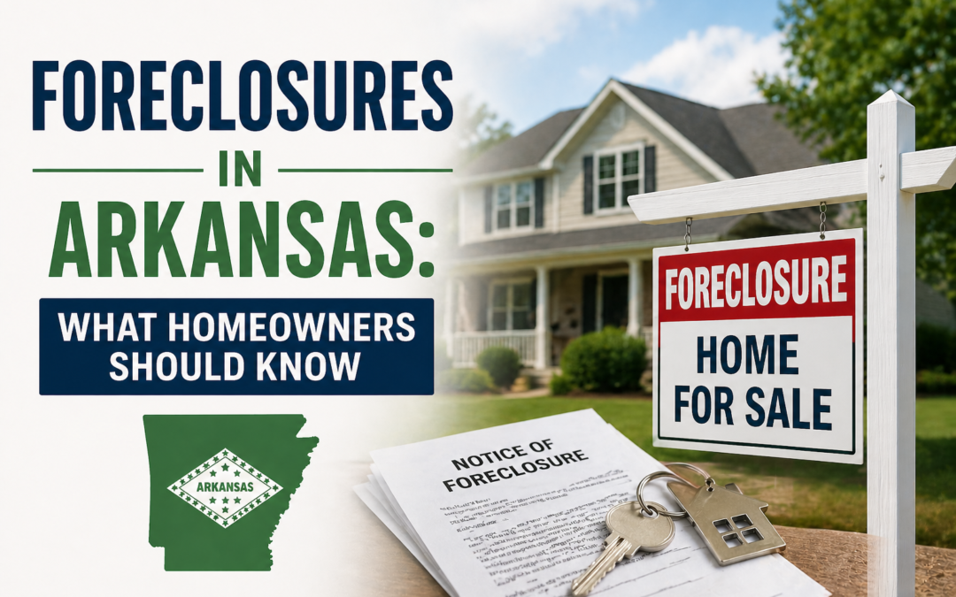 Foreclosures in Arkansas: What Homeowners Should Know